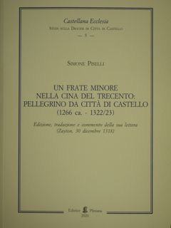 Un frate minore nella Cina del trecento: pellegrino da Città …