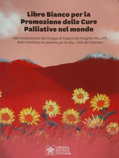 Libro bianco per la Promozione delle Cure Palliative nel mondo. …