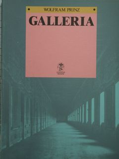 Galleria. Storia e tipologia di uno spazio architettonico.