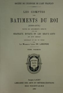 Les comptes des Batiments du Roi (1528 - 1571) suivis …