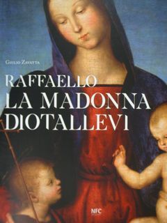 Raffaello. La Madonna Diotallevi.