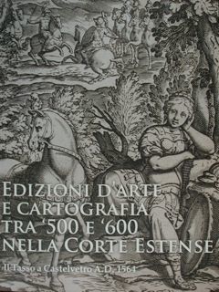 Edizioni d'arte e cartografia tra '500 e '600 nella corte …