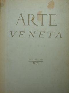 Arte Veneta. Annata XVII (1963).