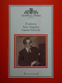 Il tabarro.Suor Angelica Gianni Schicchi.