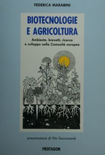 Biotecnologie e agricoltura. Ambiente, brevetti, ricerca e sviluppo della Comunità …