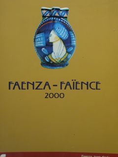 Faenza - Faience 2000. Mostra Mercato della Ceramica di Antiquariato …