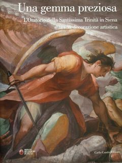 Una gemma preziosa. L'Oratorio della Santissima Trinità in Siena e …