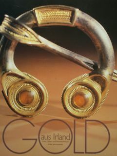 Gold aus Ireland. Gold, silber und Bronzenschmuck dreier jahrtausende. Frankfurt, …
