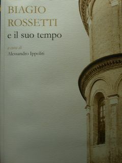 Biagio Rossetti e il suo tempo. Atti del Convegno internazionale …