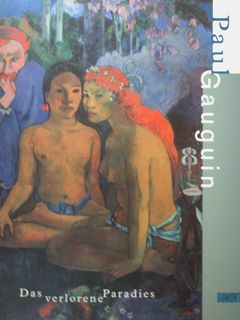 Paul Gauguin. Das verlorene Paradies. Essen, 17.6 bis 18.10.1988.