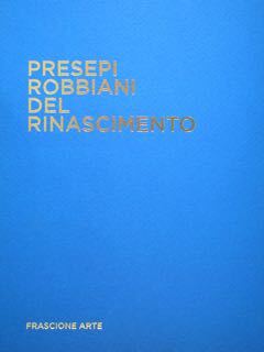 Presepi Robbiani del Rinascimento.