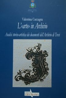 L'arte' in Archivio. Analisi storico - artistica dei documenti dell'Archivio …