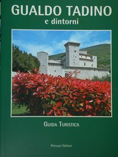 Gualdo Tadino e dintorni. Guida Turistica.