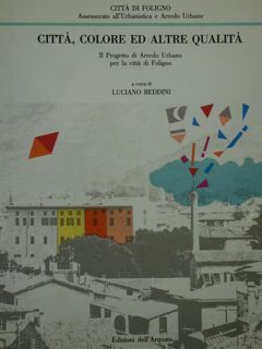 Città, colore e altre qualità. Il Progetto di Arredo Urbano …