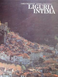 Liguria intima. Momenti dell'uomo e del suo ambiente espressi dall'immagine.