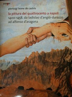 La pittura del quattrocento a Napoli. 1400-1458, da Ladislao d'Angiò-Durazzo …