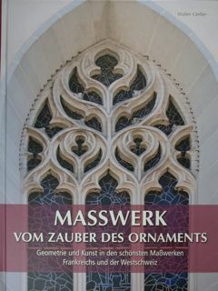 Masswerk vom Zauber des Ornaments. Geometrie und Kunst in den …