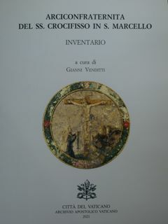 Arciconfraternita del SS. crocifisso in S. Marcello. Inventario.