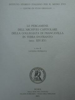 Le pergamene dell'archivio capitolare della Collegiata di Francavilla in terra …