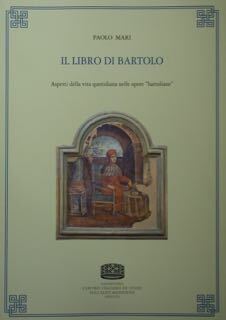 Il libro di Bartolo. Aspetti della vita quotidiana nelle opere …