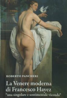 La Venere moderna di Francesco Hayez 'una singolare e sentimentale …