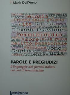 Parole e Pregiudizi. Il linguaggio dei giornali itaaliani nei casi …