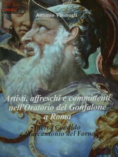 Artisti, affreschi e committenti nell'Oratorio del Gonfalone a Roma. Pietro …