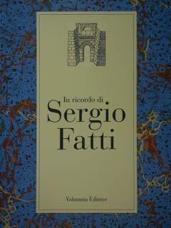 In ricordo di Sergio Fatti. Collezionismo e ricerca storica a …