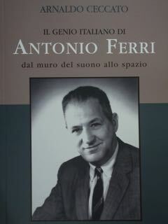 Il genio italiano di ANTONIO FERRI dal muro del suono …