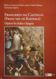 Francesco da Castello (Frans van de Kasteele). Dipinti fra Italia …