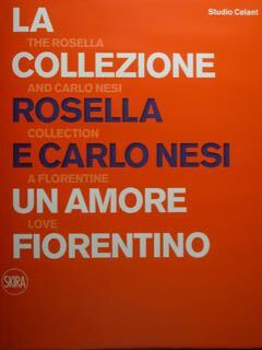 La Collezione Rosella e Carlo Nesi un amore fiorentino. The …