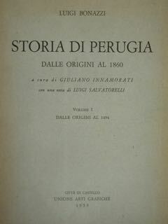 Storia di Perugia dalle origini al 1860. Vol, I : …