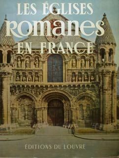 Les Eglises Romanes en France. Tome I. Les écoles du …