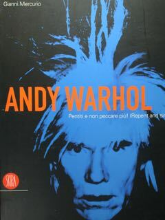 Andy Warhol. Pentiti e non peccare più! (Repent and sin …