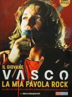 Il giovane Vasco. La mia favola rock. Da zero a …