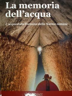 La memoria dell'acqua. L'acquedotto Formina della Narnia romana.