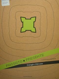 Passato * Presente. Dialoghi d'Abruzzo. I capolavori del Museo Nazionale …