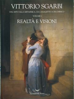 Dal mito alla metafisica. Da Canaletto a De Chirico. Vol. …