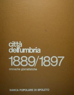 Città dell'Umbria. 1889/1897 cronache giornalistiche.