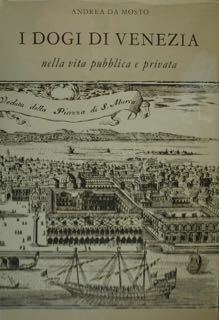 I Dogi di Venezia nella vita pubblica e privata.
