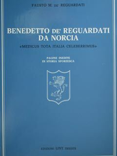 Benedetto de'Reguardati da Norcia 'medicus tota Italia celeberrimus'. Pagine inedite …