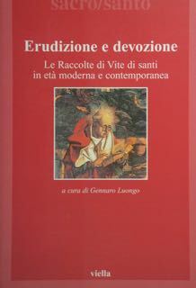 Erudizione e devozione. Le Raccolte di Vite di santi in …