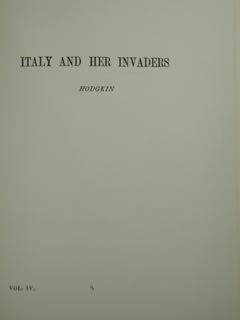 ITALY and her Invaders 378-814. Vol. 4. The imperoal restoration …