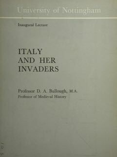 Italy and her invaders. Inaugural Lecture.