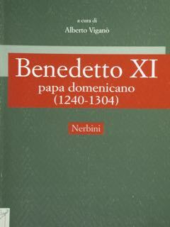Benedetto XI papa domenicano (1240-!304).