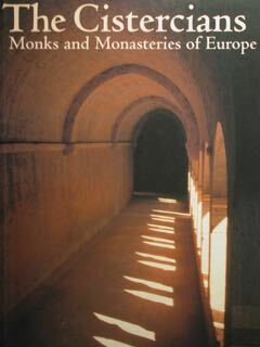 The Cistercians. Monks and Monasteries of Europe.