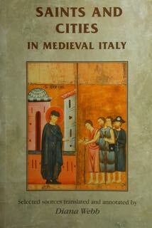 Saints and Cities in medieval Italy. Selected sources translated and …