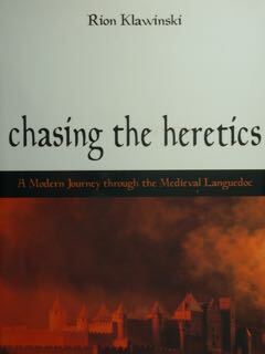 Chasing the heretics- A modern Journey through the Medieval Languedoc.