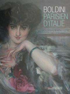 BOLDINI. Parisien d'Italie. Milano, 24 ottobre 2014 - 18 gennaio …