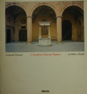 L'Accademia Musicale Chigiana. Da Boito a Boulez.